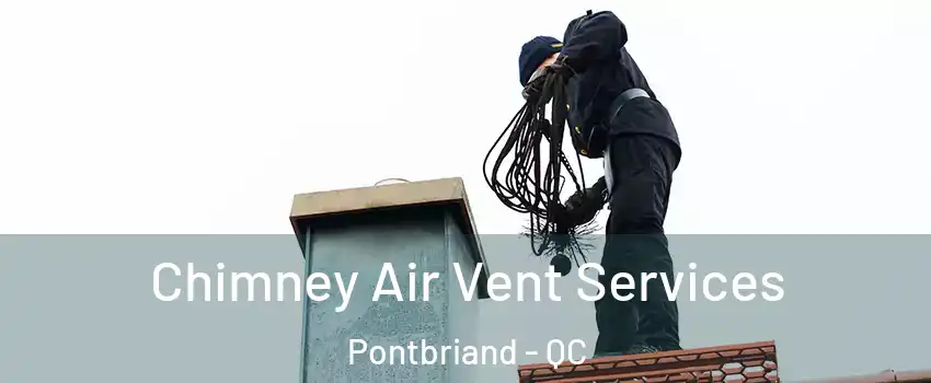 Chimney Air Vent Services Pontbriand - QC