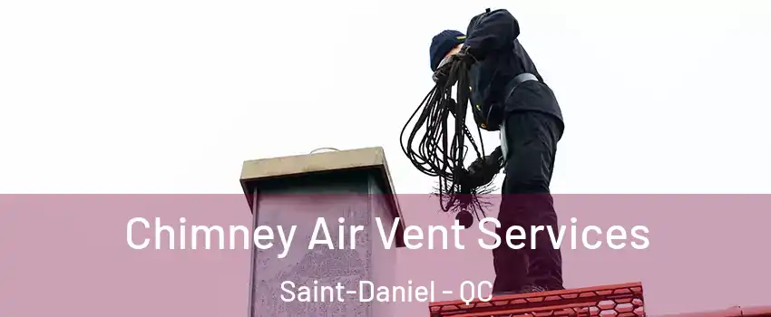 Chimney Air Vent Services Saint-Daniel - QC