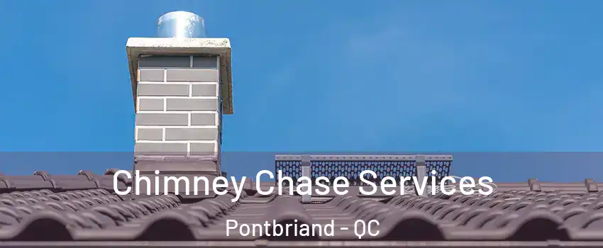 Chimney Chase Services Pontbriand - QC