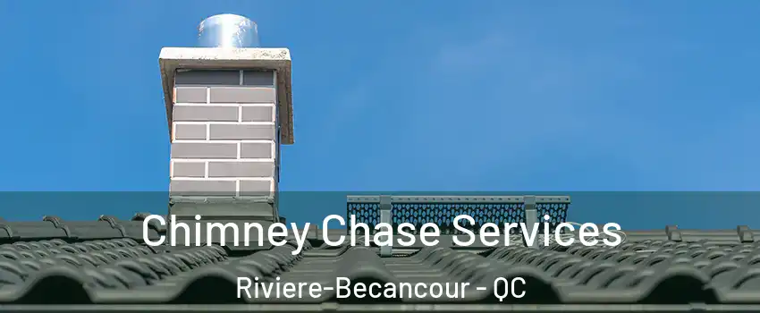  Chimney Chase Services Riviere-Becancour - QC