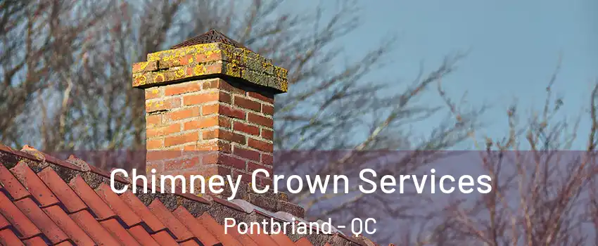  Chimney Crown Services Pontbriand - QC