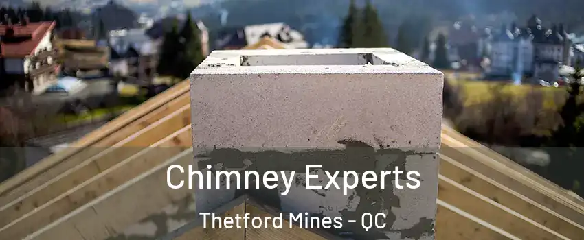 Chimney Experts Thetford Mines - QC