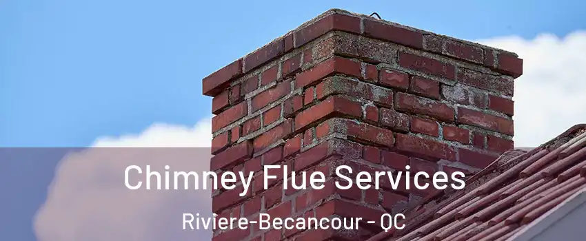 Chimney Flue Services Riviere-Becancour - QC