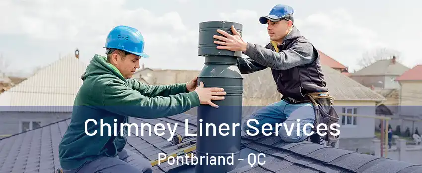 Chimney Liner Services Pontbriand - QC