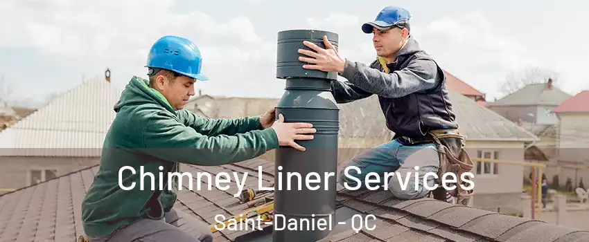 Chimney Liner Services Saint-Daniel - QC