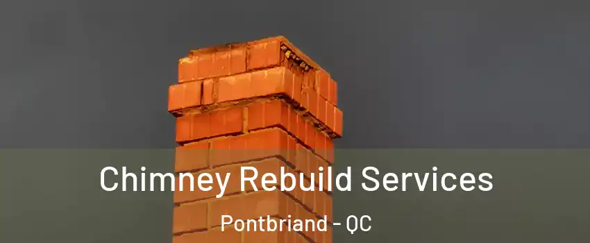 Chimney Rebuild Services Pontbriand - QC