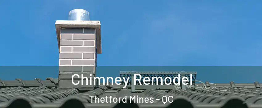 Chimney Remodel Thetford Mines - QC