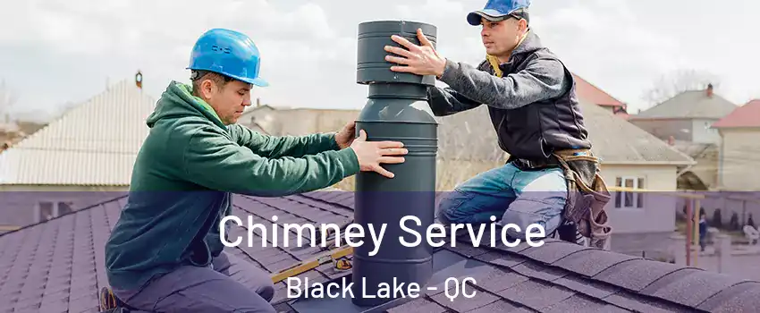Chimney Service Black Lake - QC