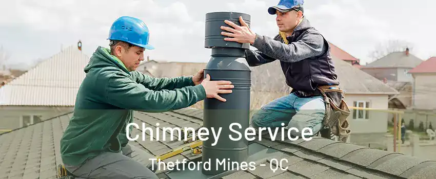 Chimney Service Thetford Mines - QC
