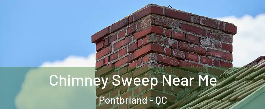  Chimney Sweep Near Me Pontbriand - QC