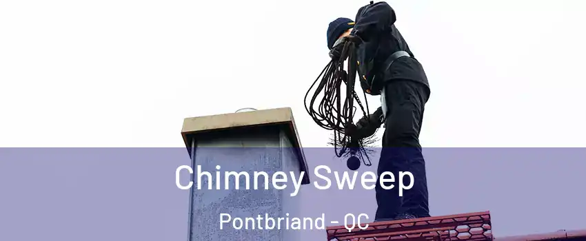 Chimney Sweep Pontbriand - QC