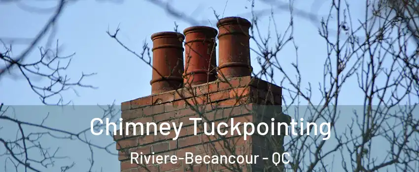 Chimney Tuckpointing Riviere-Becancour - QC