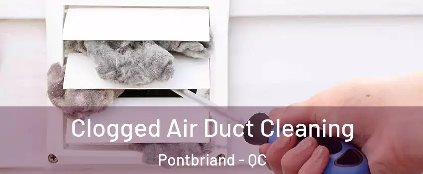 Clogged Air Duct Cleaning Pontbriand - QC