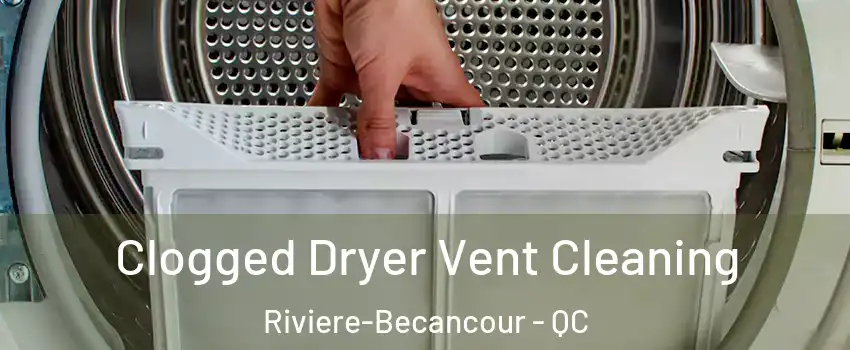Clogged Dryer Vent Cleaning Riviere-Becancour - QC