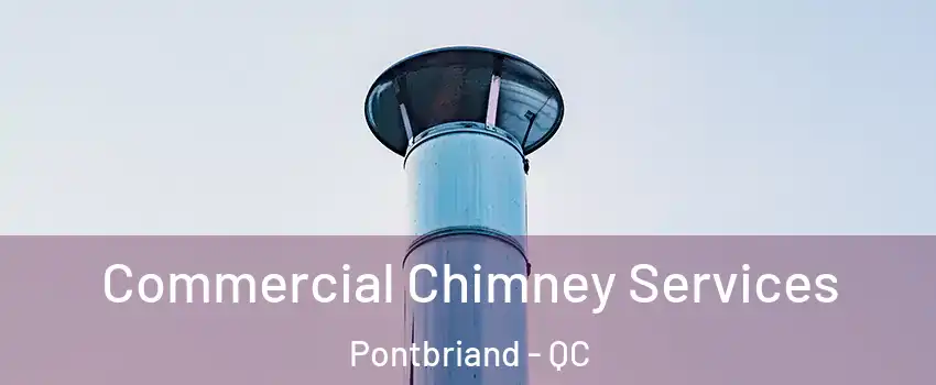 Commercial Chimney Services Pontbriand - QC