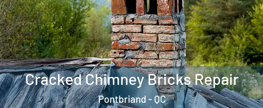 Cracked Chimney Bricks Repair Pontbriand - QC