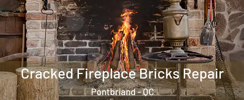 Cracked Fireplace Bricks Repair Pontbriand - QC