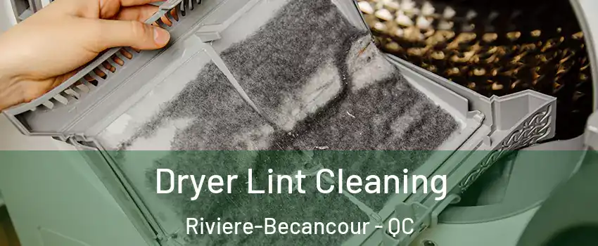  Dryer Lint Cleaning Riviere-Becancour - QC