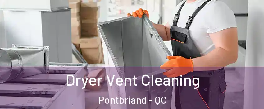 Dryer Vent Cleaning Pontbriand - QC