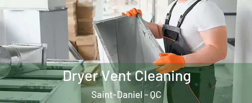 Dryer Vent Cleaning Saint-Daniel - QC