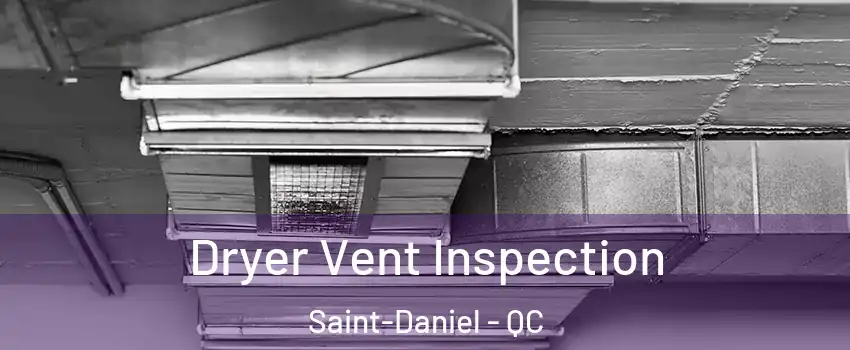 Dryer Vent Inspection Saint-Daniel - QC