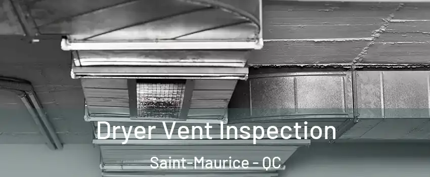 Dryer Vent Inspection Saint-Maurice - QC
