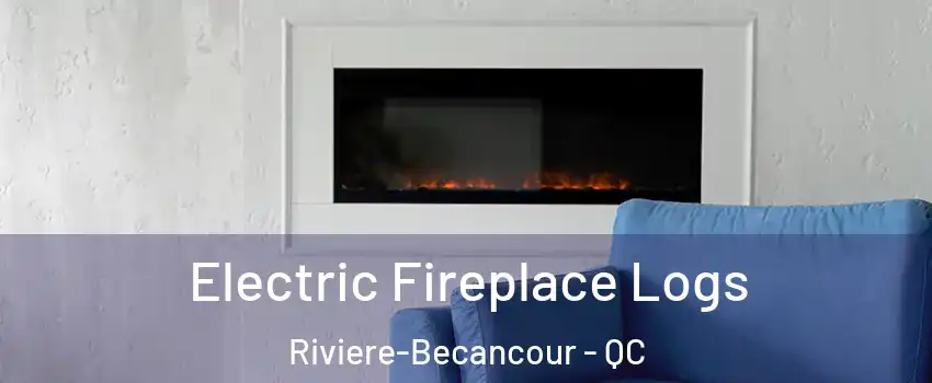 Electric Fireplace Logs Riviere-Becancour - QC