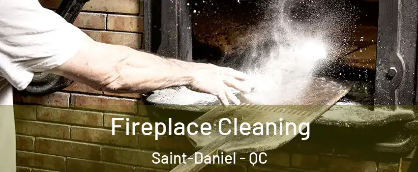 Fireplace Cleaning Saint-Daniel - QC