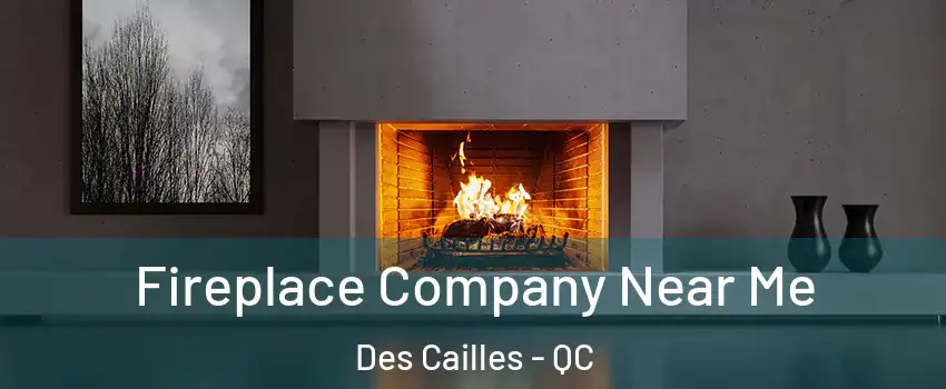  Fireplace Company Near Me Des Cailles - QC
