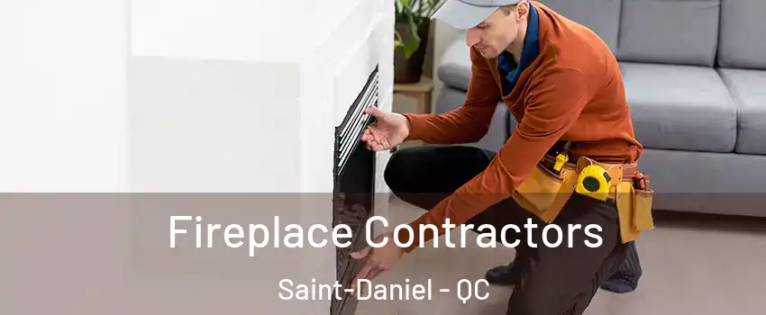  Fireplace Contractors Saint-Daniel - QC