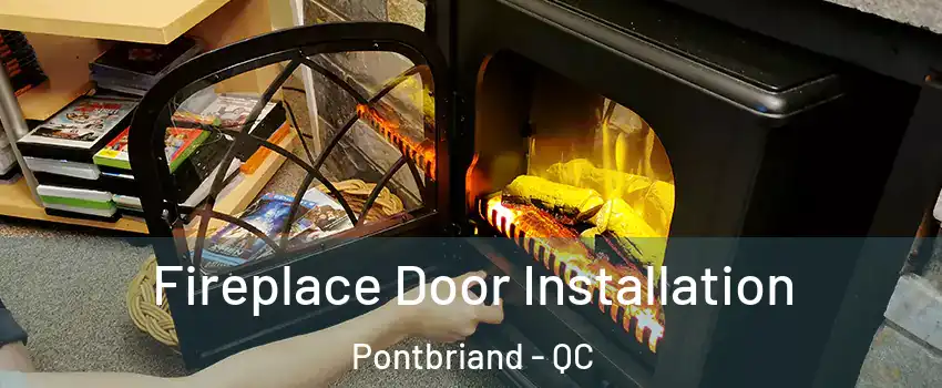 Fireplace Door Installation Pontbriand - QC