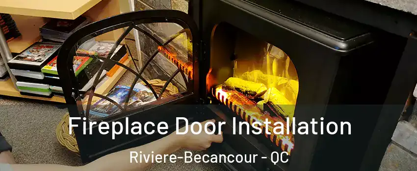 Fireplace Door Installation Riviere-Becancour - QC