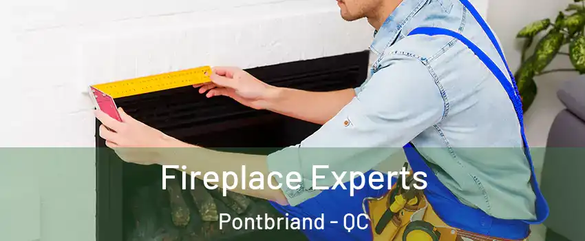 Fireplace Experts Pontbriand - QC