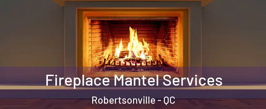  Fireplace Mantel Services Robertsonville - QC