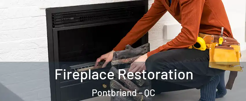 Fireplace Restoration Pontbriand - QC