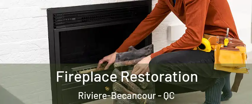  Fireplace Restoration Riviere-Becancour - QC