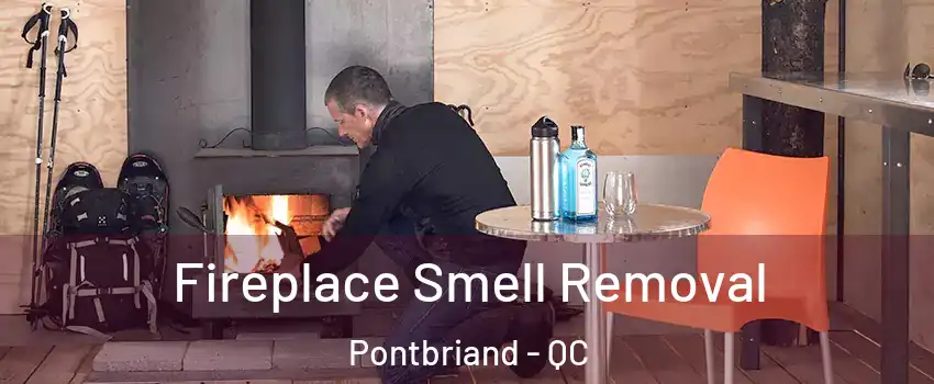 Fireplace Smell Removal Pontbriand - QC