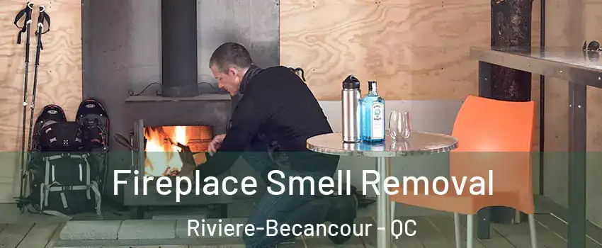 Fireplace Smell Removal Riviere-Becancour - QC