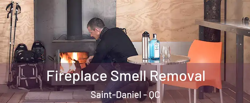  Fireplace Smell Removal Saint-Daniel - QC