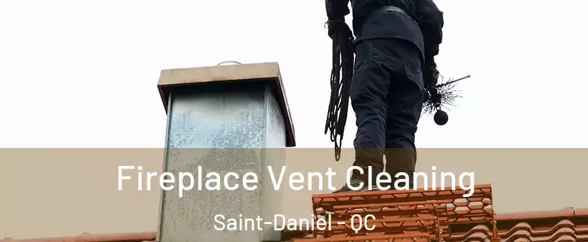  Fireplace Vent Cleaning Saint-Daniel - QC