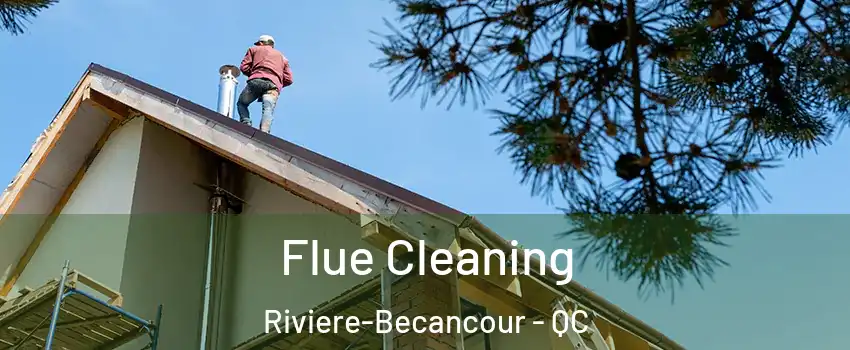 Flue Cleaning Riviere-Becancour - QC