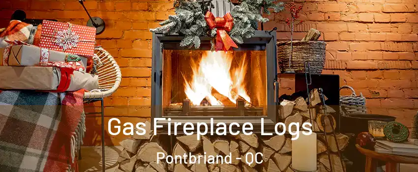 Gas Fireplace Logs Pontbriand - QC