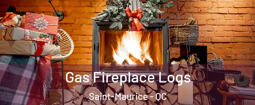  Gas Fireplace Logs Saint-Maurice - QC