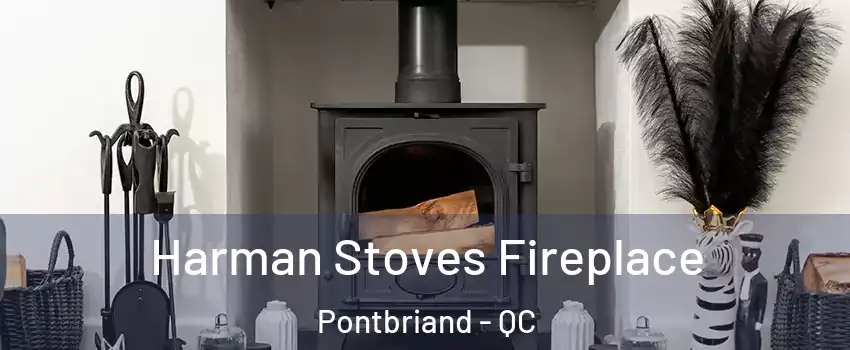 Harman Stoves Fireplace Pontbriand - QC