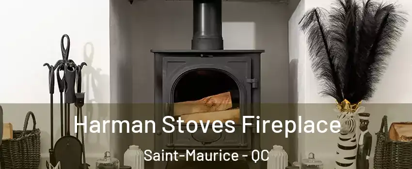 Harman Stoves Fireplace Saint-Maurice - QC