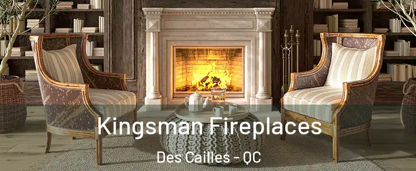  Kingsman Fireplaces Des Cailles - QC