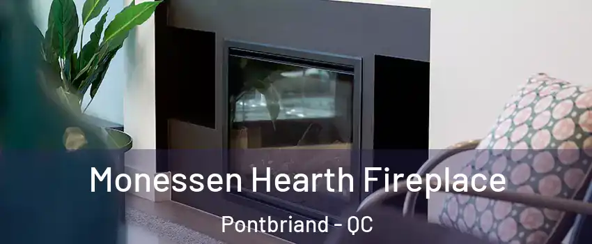 Monessen Hearth Fireplace Pontbriand - QC