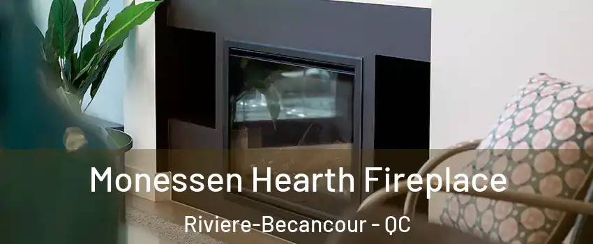  Monessen Hearth Fireplace Riviere-Becancour - QC
