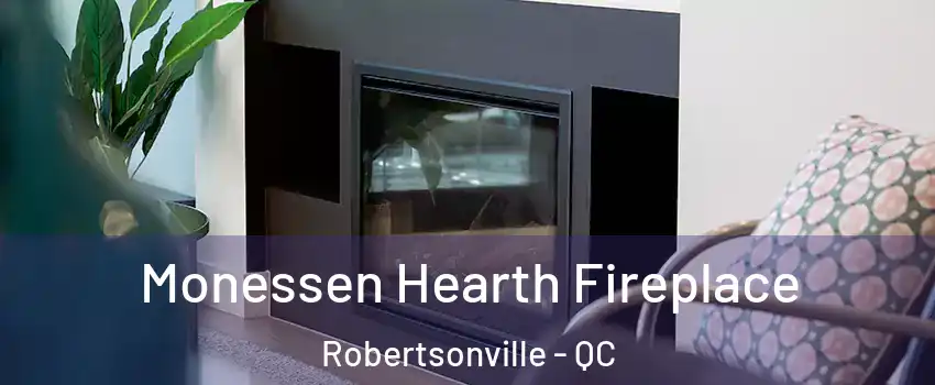 Monessen Hearth Fireplace Robertsonville - QC