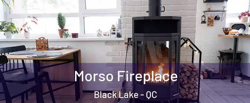 Morso Fireplace Black Lake - QC
